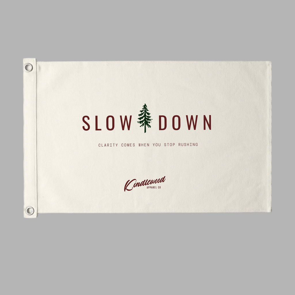 Slow Down Canvas Flag