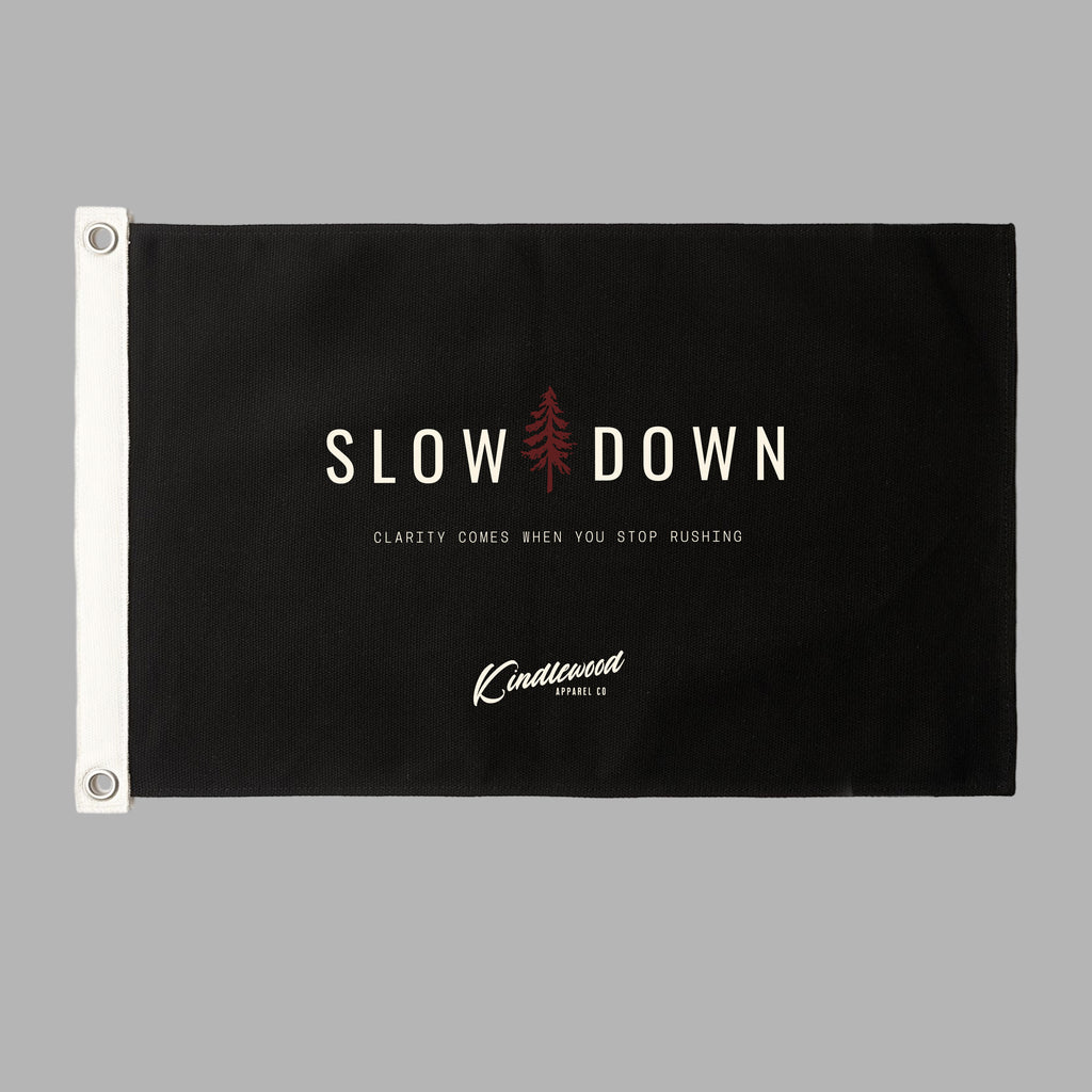 Slow Down Canvas Flag